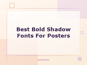 Best Bold Shadow Fonts for Stunning Posters and Designs
